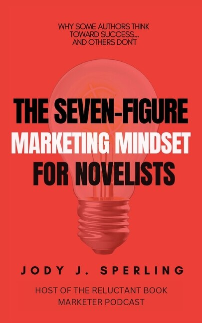 Couverture_The Seven Figure Marketing Mindset For Novelists