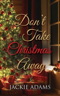 Front cover_Don't Take Christmas Away