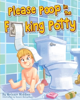 Front cover_Please Poop in the Fucking Potty