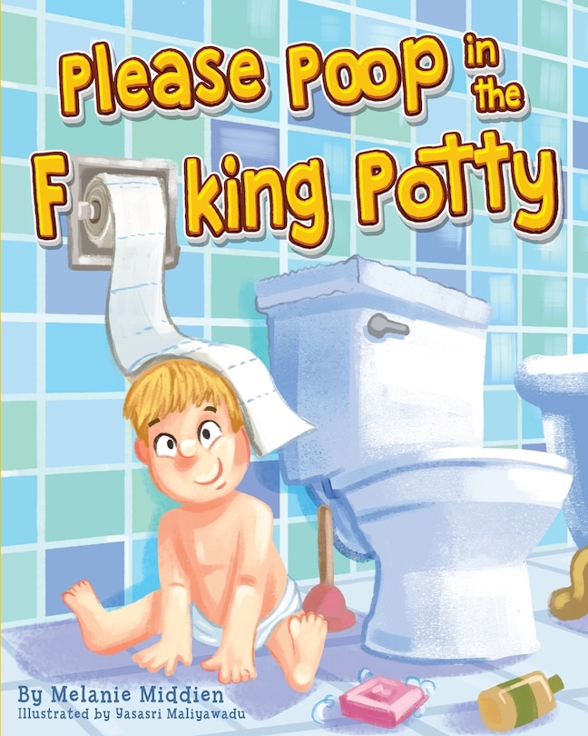 Front cover_Please Poop in the Fucking Potty