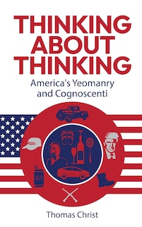 Couverture_Thinking About Thinking; America's Yeomanry and Cognoscenti