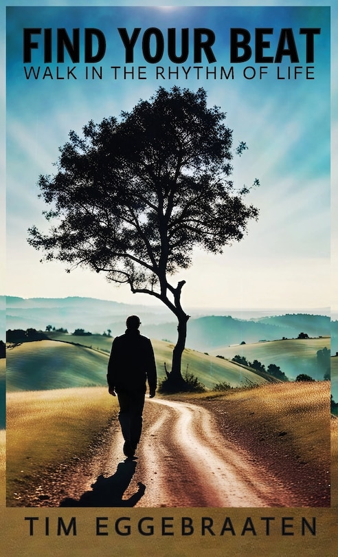 Find Your Beat: Walk in the Rhythm of Life