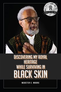 Front cover_Discovering My Royal Heritage While Surviving in Black Skin