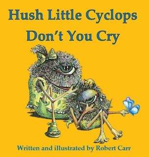 Front cover_Hush Little Cyclops Don't You Cry
