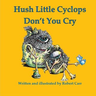 Front cover_Hush Little Cyclops Don't You Cry