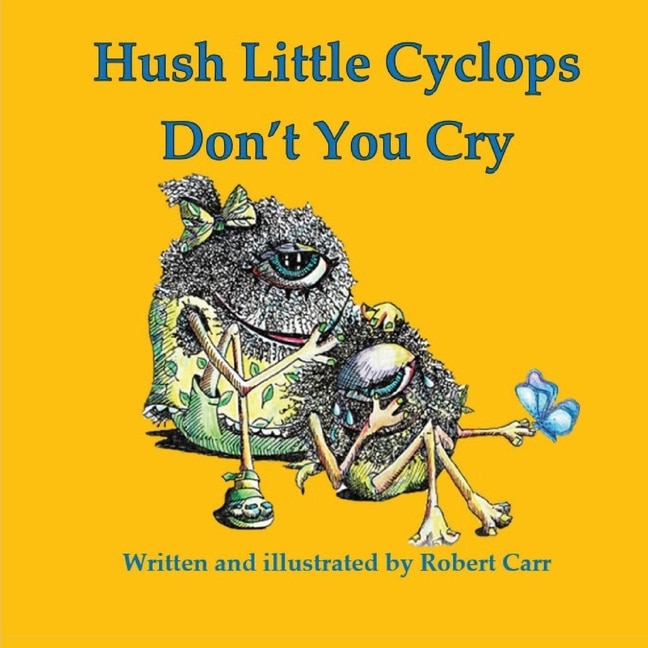 Front cover_Hush Little Cyclops Don't You Cry