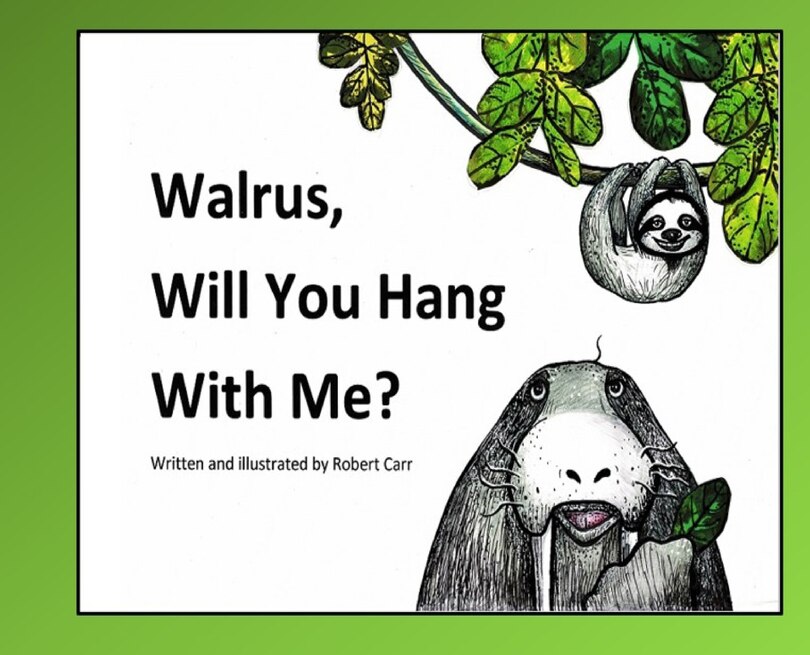 Front cover_Walrus, Will You Hang With Me?