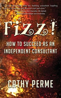 Front cover_Fizz! How to Succeed as an Independent Consultant