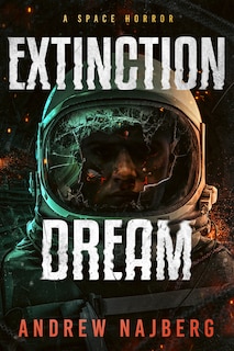 Front cover_Extinction Dream: A Novel
