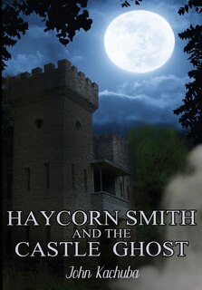 Front cover_Haycorn Smith and the Castle Ghost