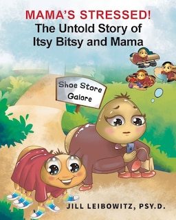 Couverture_Mama's Stressed! The Untold Story of Itsy Bitsy and Mama