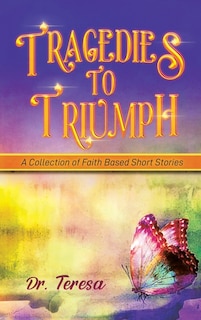 Front cover_Tragedies to Triumph