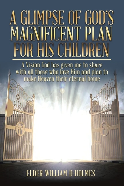Front cover_A Glimpse of God's Magnificent Plans For His Children