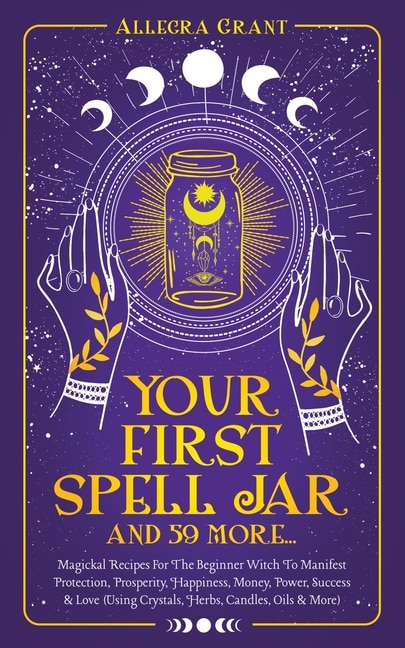 Front cover_Your First Spell Jar (and 59 more...)