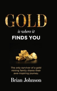 Front cover_Gold Is Where It Finds You