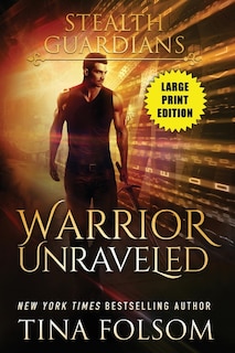 Front cover_Warrior Unraveled (Stealth Guardians #3)