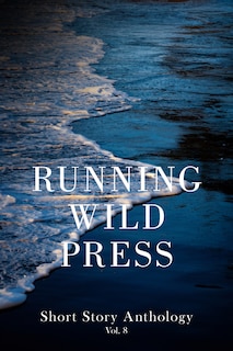 Couverture_Running Wild Press Short Story Anthology, Volume 8