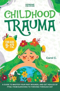 Couverture_Childhood Trauma for Kids 9-12