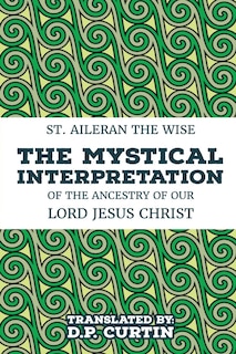 Couverture_The Mystical Interpretation of the ancestry of Our Lord Jesus Christ
