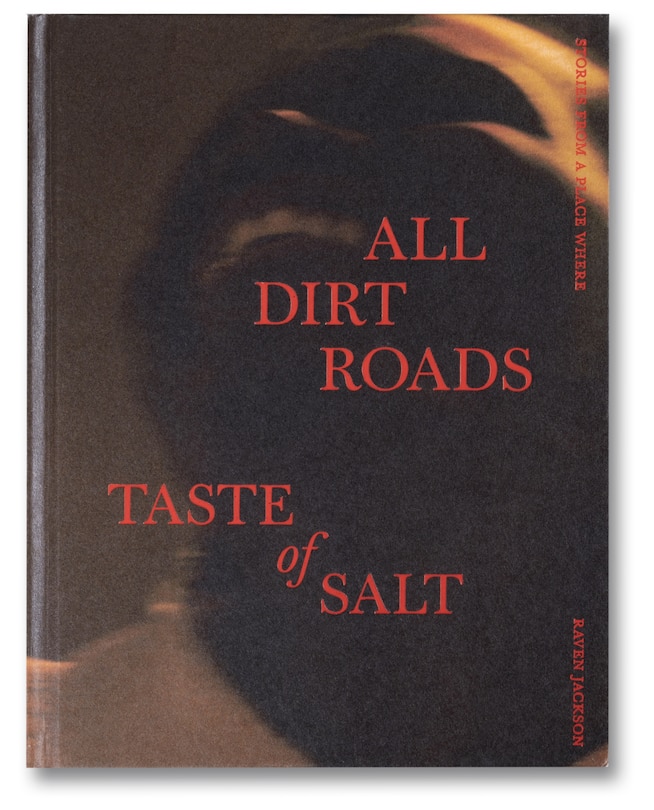 Stories From a Place Where All Dirt Roads Taste of Salt
