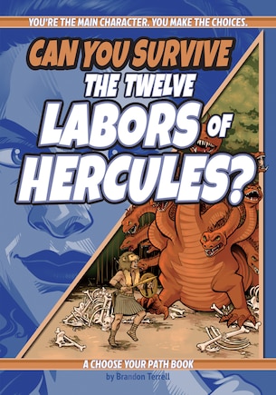 Can You Survive the Twelve Labors of Hercules?: A Choose Your Path Book