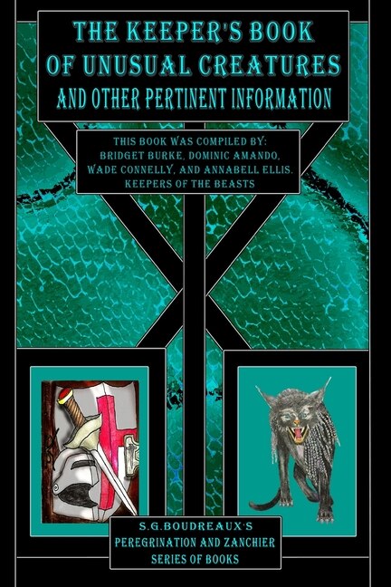 Front cover_The Keeper's Book of Unusual Creatures and Other Pertinent Information