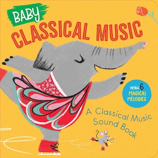 Front cover_Baby Classical Music: A Classical Music Sound Book