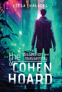 Front cover_The Dissection and Reassembly of Cohen Hoard