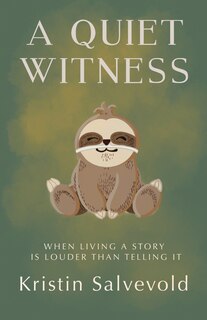 Couverture_A Quiet Witness-When Living a Story is Louder Than Telling It
