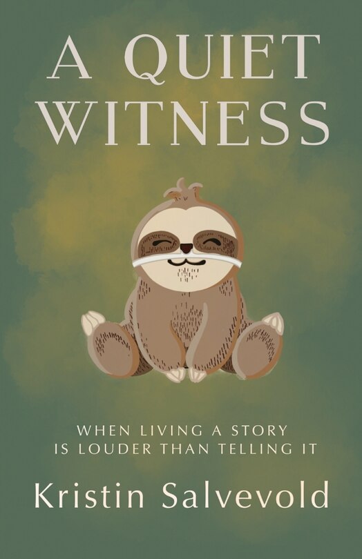 Couverture_A Quiet Witness-When Living a Story is Louder Than Telling It
