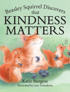 Front cover_Beasley Squirrel Discovers that Kindness Matters