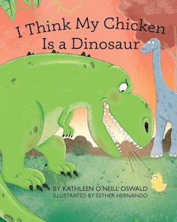 Couverture_I Think My Chicken Is a Dinosaur
