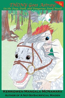 Front cover_Thony Goes Astray! (in the Deep, Dark, and Dangerous Fairy Wood)