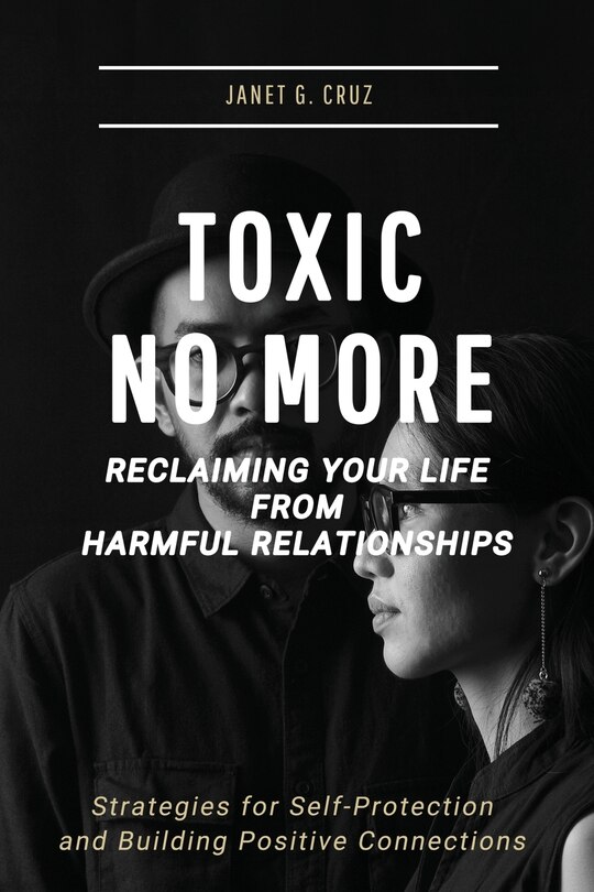 Front cover_Toxic No More - Reclaiming Your Life from Harmful Relationships