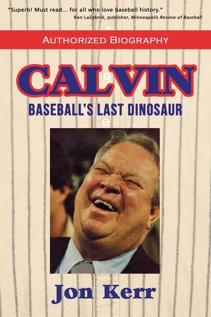 Calvin: Baseball's Last Dinosaur