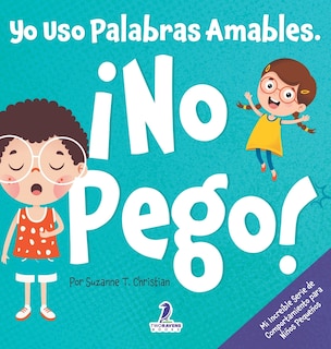 Front cover_Yo Uso Palabras Amables. ¡No Pego!
