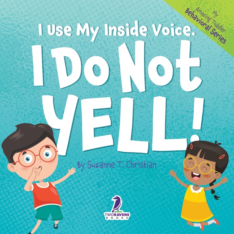 Couverture_I Use My Inside Voice. I Do Not Yell!