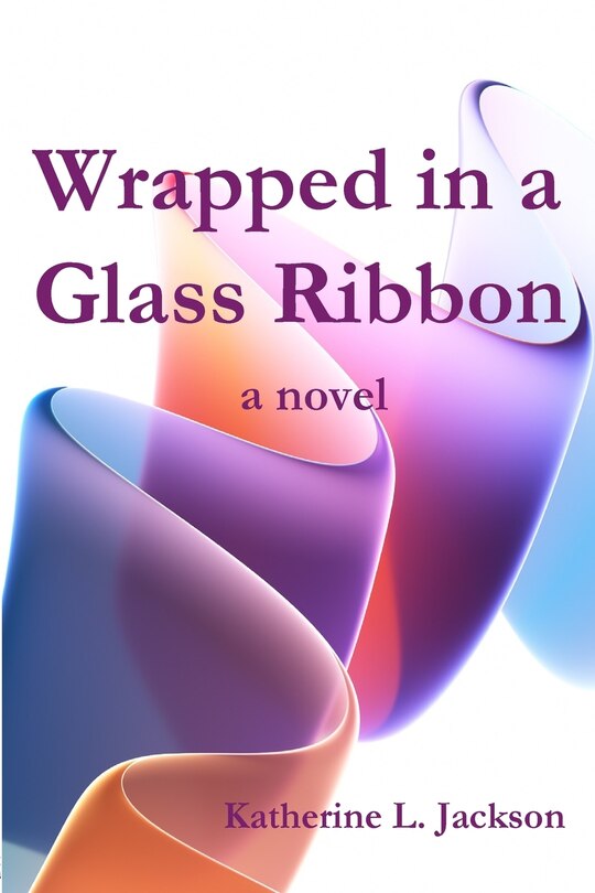 Front cover_Wrapped in a Ribbon of Glass