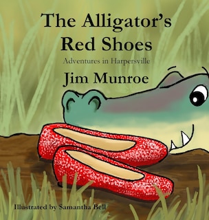 Front cover_The Alligator's Red Shoes