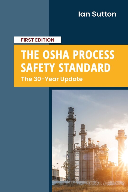 The OSHA Process Safety Standard: The 30-Year Update