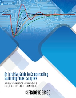 Couverture_An Intuitive Guide to Compensating Switching Power Supplies