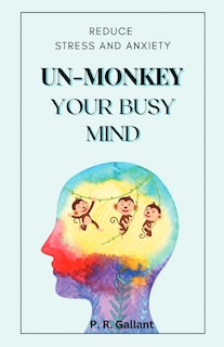 Front cover_Un-Monkey Your Busy Mind