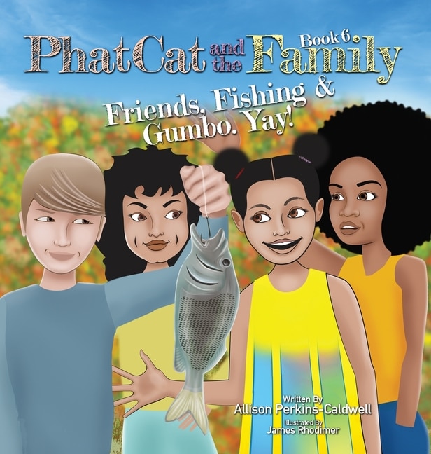 Front cover_Phat Cat and the Family - Friends, Fishing & Gumbo. Yay!