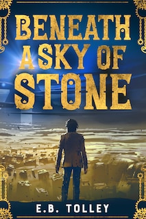 Front cover_Beneath a Sky of Stone