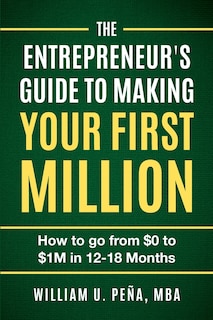 Front cover_The Entrepreneur's Guide to Making Your First Million