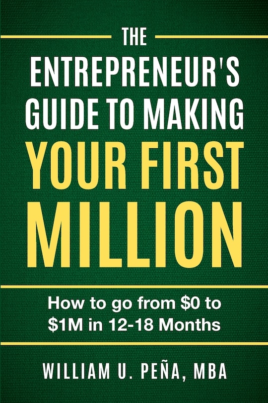 Front cover_The Entrepreneur's Guide to Making Your First Million