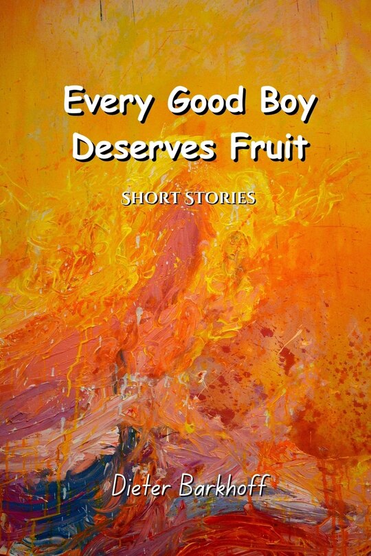 Front cover_Every Good Boy Deserves Fruit