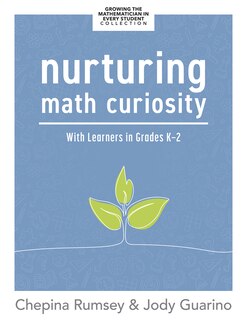 Front cover_Nurturing Math Curiosity with Learners in Grades K-2