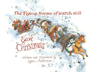 Front cover_The Flying Horses of Watch Hill Save Christmas