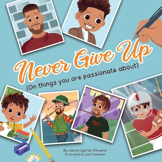 Front cover_Never Give Up (On things you are passionate about)
